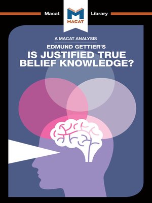 cover image of A Macat Analysis of Is Justified True Belief Knowledge?